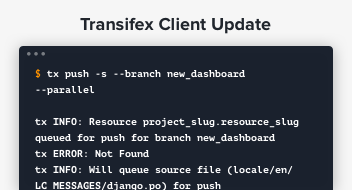 Transifex Client Updates: Branch Support, Parallel Requests, and More