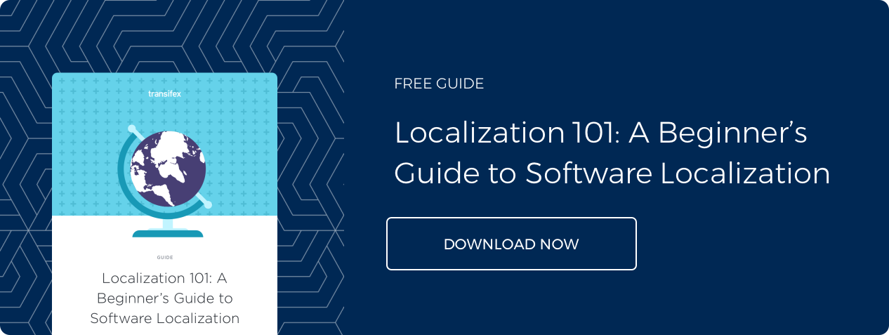 Download the free Transifex Software Localization 101 guide